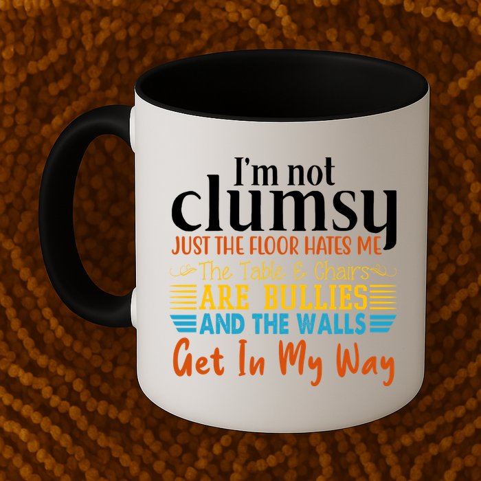 Im Not Clumsy Just The Floor Hates Me Funny Mug