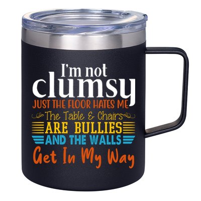 Im Not Clumsy Just The Floor Hates Me Funny 12oz Stainless Steel Coffee Mug