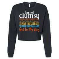 Im Not Clumsy Just The Floor Hates Me Funny Cropped Pullover Crew