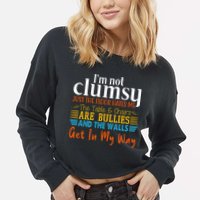Im Not Clumsy Just The Floor Hates Me Funny Cropped Pullover Crew