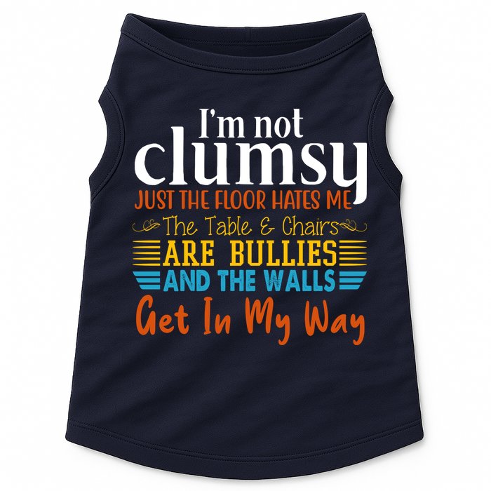 Im Not Clumsy Just The Floor Hates Me Funny Doggie Tank