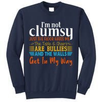 Im Not Clumsy Just The Floor Hates Me Funny Sweatshirt