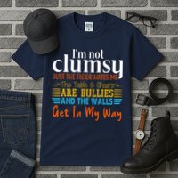 Im Not Clumsy Just The Floor Hates Me Funny Tall T-Shirt