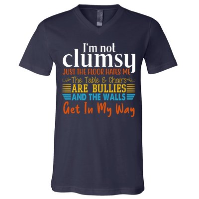 Im Not Clumsy Just The Floor Hates Me Funny V-Neck T-Shirt