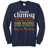 Im Not Clumsy Just The Floor Hates Me Funny Tall Sweatshirt