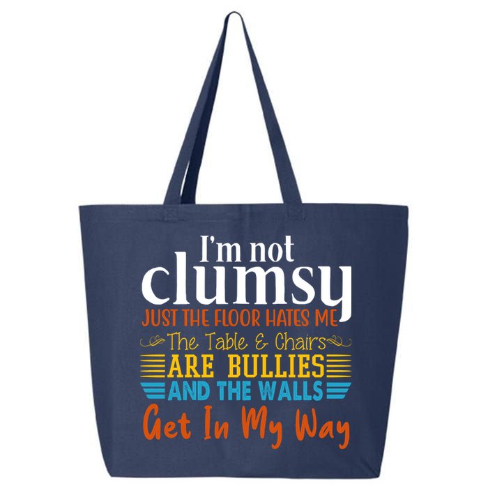 Im Not Clumsy Just The Floor Hates Me Funny 25L Jumbo Tote