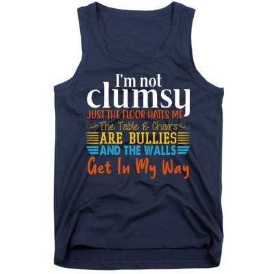 Im Not Clumsy Just The Floor Hates Me Funny Tank Top
