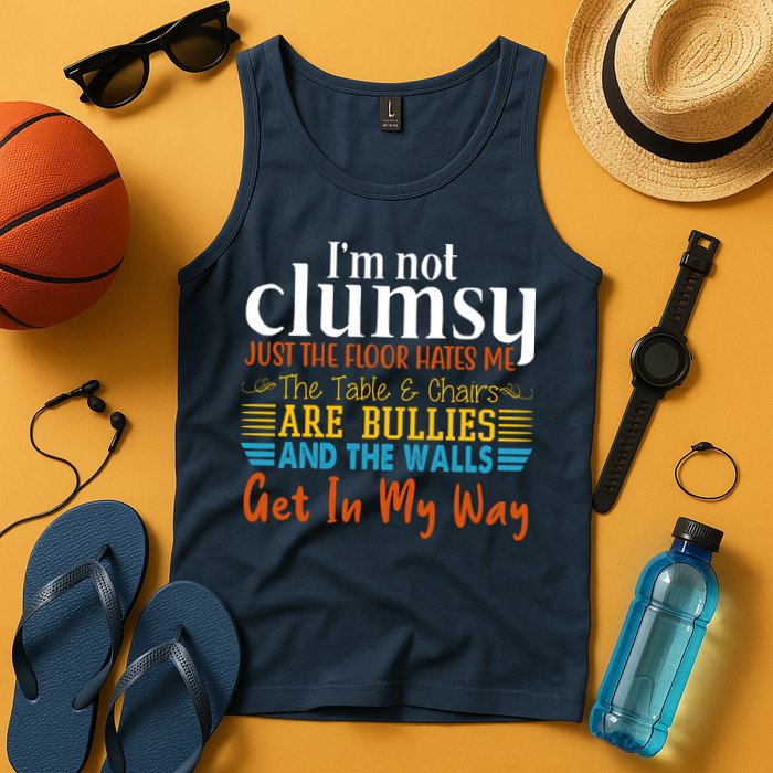 Im Not Clumsy Just The Floor Hates Me Funny Tank Top