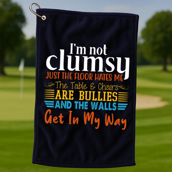 Im Not Clumsy Just The Floor Hates Me Funny Golf Towel