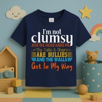 Im Not Clumsy Just The Floor Hates Me Funny Toddler T-Shirt