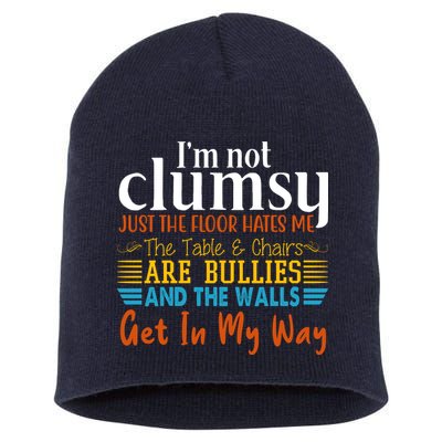Im Not Clumsy Just The Floor Hates Me Funny Short Acrylic Beanie