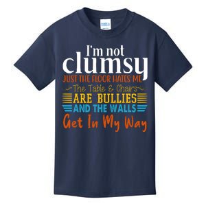 Im Not Clumsy Just The Floor Hates Me Funny Kids T-Shirt