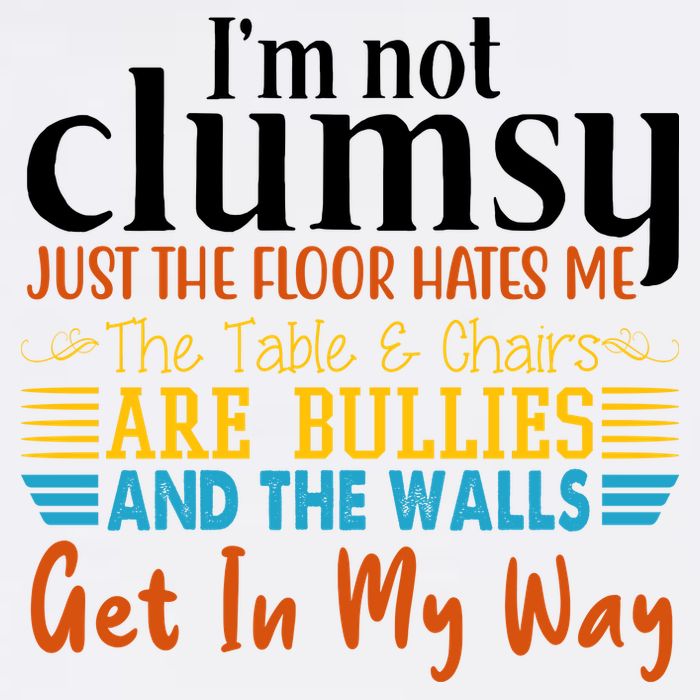 Im Not Clumsy Just The Floor Hates Me Funny Garment-Dyed Sweatshirt