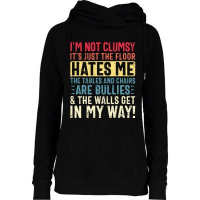 Im Not Clumsy Sarcastic Funny Clumsy Womens Funnel Neck Pullover Hood