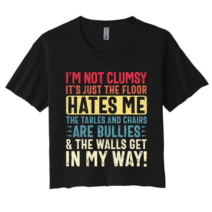 Im Not Clumsy Sarcastic Funny Clumsy Women's Crop Top Tee