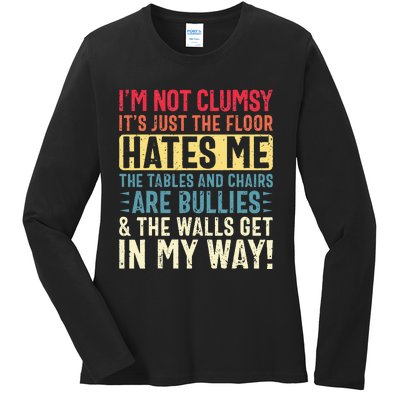 Im Not Clumsy Sarcastic Funny Clumsy Ladies Long Sleeve Shirt