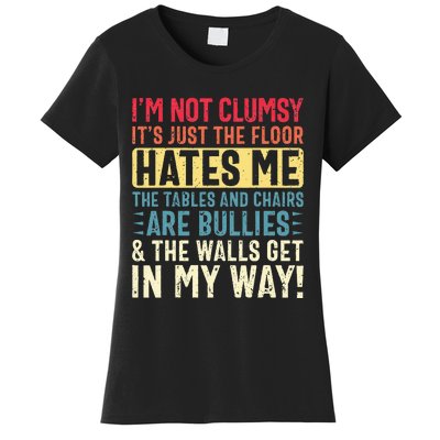 Im Not Clumsy Sarcastic Funny Clumsy Women's T-Shirt