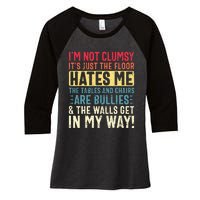 Im Not Clumsy Sarcastic Funny Clumsy Women's Tri-Blend 3/4-Sleeve Raglan Shirt