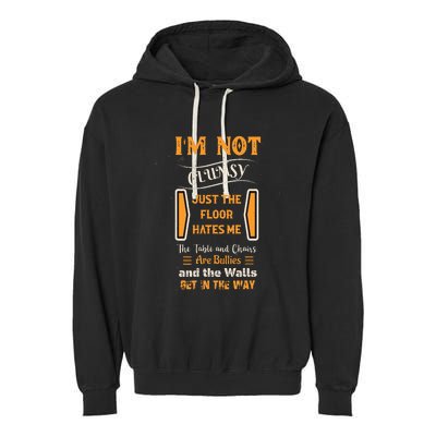 Im Not Clumsy Funny Sayings Sarcastic Garment-Dyed Fleece Hoodie