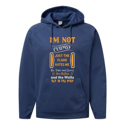 Im Not Clumsy Funny Sayings Sarcastic Performance Fleece Hoodie