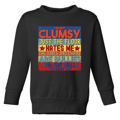 Im Not Clumsy Funny Sayings Sarcastic Men Women Boy Girl Toddler Sweatshirt