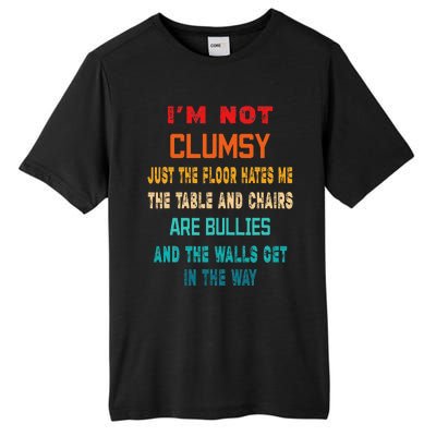 Im Not Clumsy Funny Sarcasm Gift Funny Sarcarm Tall Fusion ChromaSoft Performance T-Shirt