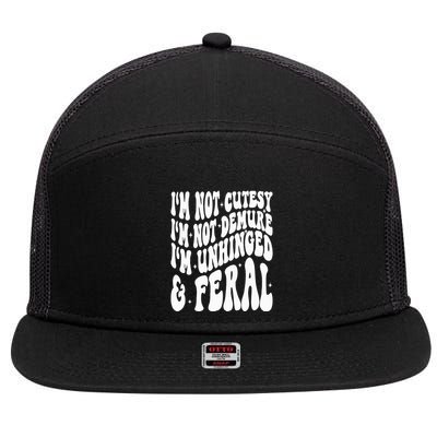 IM Not Cutesy IM Not Demure IM Unhinged And Feral 7 Panel Mesh Trucker Snapback Hat