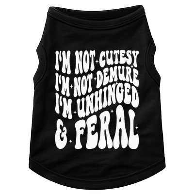 IM Not Cutesy IM Not Demure IM Unhinged And Feral Doggie Tank