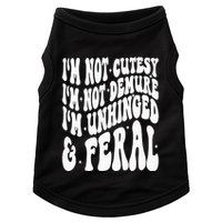 IM Not Cutesy IM Not Demure IM Unhinged And Feral Doggie Tank