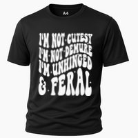 IM Not Cutesy IM Not Demure IM Unhinged And Feral Performance Shirt