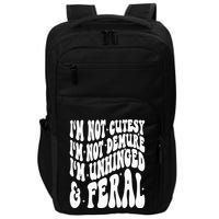 IM Not Cutesy IM Not Demure IM Unhinged And Feral Impact Tech Backpack