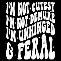 IM Not Cutesy IM Not Demure IM Unhinged And Feral Drawstring Bag