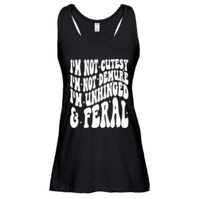 IM Not Cutesy IM Not Demure IM Unhinged And Feral Ladies Essential Flowy Tank