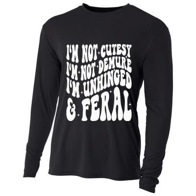 IM Not Cutesy IM Not Demure IM Unhinged And Feral Cooling Performance Long Sleeve Crew