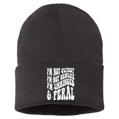 IM Not Cutesy IM Not Demure IM Unhinged And Feral Sustainable Knit Beanie