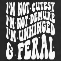 IM Not Cutesy IM Not Demure IM Unhinged And Feral 25L Jumbo Tote