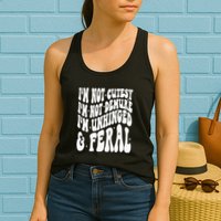 IM Not Cutesy IM Not Demure IM Unhinged And Feral Womens Tank Top
