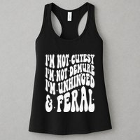 IM Not Cutesy IM Not Demure IM Unhinged And Feral Womens Tank Top