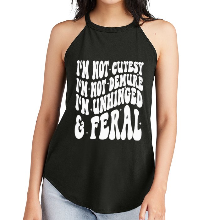 IM Not Cutesy IM Not Demure IM Unhinged And Feral Women's Perfect Tri Rocker Tank