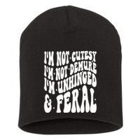 IM Not Cutesy IM Not Demure IM Unhinged And Feral Short Acrylic Beanie