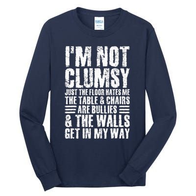 I'm Not Clumsy Sarcastic Sayings Adult Teen Tween Funny Tall Long Sleeve T-Shirt