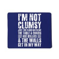 I'm Not Clumsy Sarcastic Sayings Adult Teen Tween Funny Mousepad