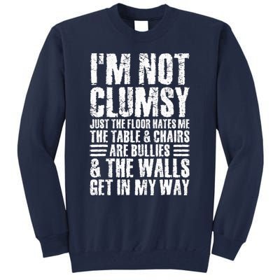 I'm Not Clumsy Sarcastic Sayings Adult Teen Tween Funny Tall Sweatshirt