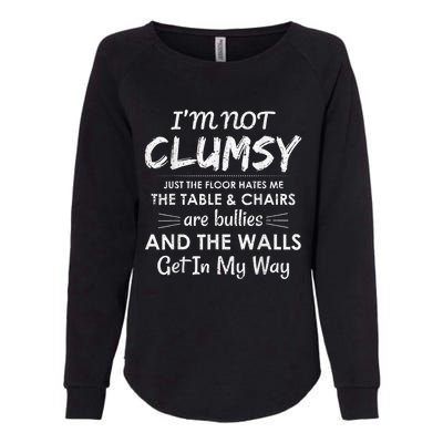 IM Not Clumsy Funny Sarcastic Saying Humor Womens California Wash Sweatshirt