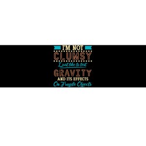 IM Not Clumsy Funny Sayings Sarcastic Boy Girl Bumper Sticker