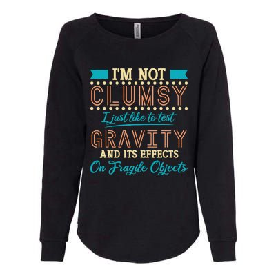 IM Not Clumsy Funny Sayings Sarcastic Boy Girl Womens California Wash Sweatshirt