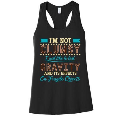 IM Not Clumsy Funny Sayings Sarcastic Boy Girl Women's Racerback Tank