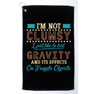 IM Not Clumsy Funny Sayings Sarcastic Boy Girl Platinum Collection Golf Towel