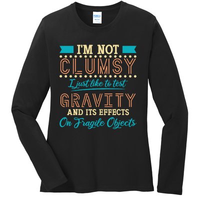 IM Not Clumsy Funny Sayings Sarcastic Boy Girl Ladies Long Sleeve Shirt