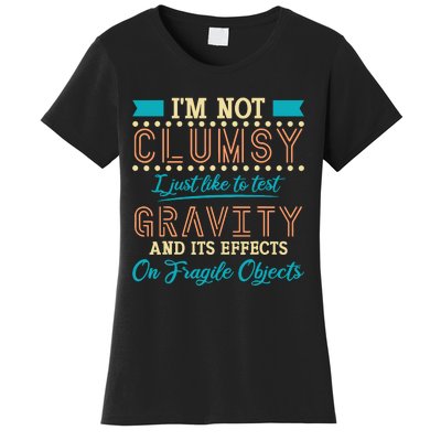 IM Not Clumsy Funny Sayings Sarcastic Boy Girl Women's T-Shirt